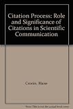 The citation process : the role and significance of citations in scientific communication