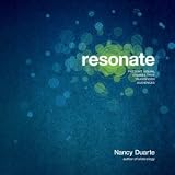Resonate: Present Visual Stories That Transform Audiencesby Nancy Duarte