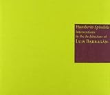 Humberto Spindola: Interventions in the Architecture of Luis Barragan