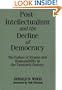 Post-Intellectualism and the Decline of Democracy: The Failure of Reason and Responsibility in the Twentieth Century