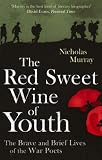 The red sweet wine of youth : British poets of the First World War