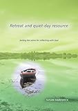 Retreat and quiet-day resource : setting the scene for reflecting with God