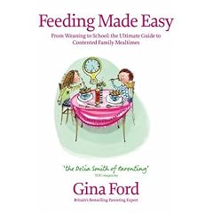 Feeding Made Easy: The ultimate guide to contented family mealtimes