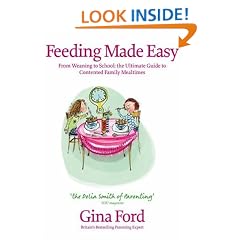 Feeding Made Easy: The ultimate guide to contented family mealtimes
