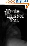 I Wrote This For You