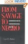 From Savage to Negro: Anthropology and the Construction of Race, 1896-1954