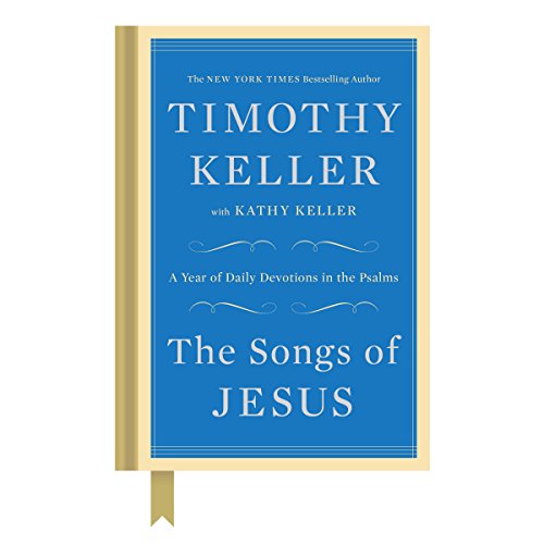 Download The Songs of Jesus: A Year of Daily Devotions in the Psalms Download The Songs of Jesus: A Year of Daily Devotions in the Psalms