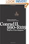 Conrad II, 990-1039: Emperor of Three Kingdoms