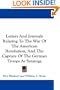 Letters And Journals Relating To The War Of The American Revolution, And The Capture Of The German Troops At Saratoga