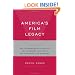 America's Film Legacy: The Authoritative Guide to the Landmark Movies in the National Film Registry