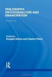 Philosophy Psychoanalysis and Emancipation: Volume 5