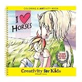 Creativity For Kids Coloring & ARTivity Book: I Love Horses
