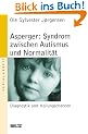 Asperger: Syndrom zwischen Autismus und Normalit�t: Diagnostik und Heilungschancen (Beltz Taschenbuch / Soziale Arbeit)