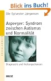 Asperger: Syndrom zwischen Autismus und Normalit�t: Diagnostik und Heilungschancen (Beltz Taschenbuch / Soziale Arbeit)