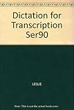 Dictation for transcription, series 90