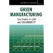 Green Manufacturing: Case Studies in Leadership and Improvement (Enterprise Excellence)