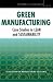 Green Manufacturing: Case Studies in Leadership and Improvement (Enterprise Excellence)