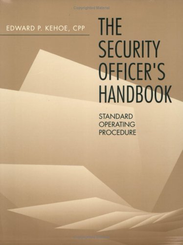 Security Officer's Handbook: Standard Operating Procedure