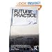 Future Practice: Conversations from the Edge of Architecture