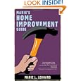 Marie's Home Improvement Guide by Marie L. Leonard
