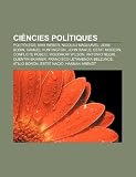 Ciències polítiques: Politòlegs, Max Weber, Nicolau Maquiavel, Jean Bodin, Samuel Huntington, John Rawls, Estat Modern, Conflicte públic (Catalan Edition)