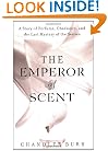 The Emperor of Scent: A Story of Perfume, Obsession, and the Last Mystery of the Senses