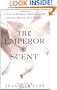 The Emperor of Scent: A Story of Perfume, Obsession, and the Last Mystery of the Senses