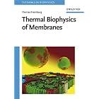 Thermal Biophysics of Membranes by  Thomas Heimburg