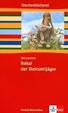 Rokal, der Steinzeitj&auml;ger: 5./6 - Schuljahr - Texte & Materialien - Dirk Lornsen