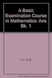 A basic examination course in mathematics. Book 1. Answers