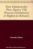 Henry VIII powers a new gunpowder plot