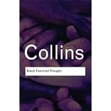 BlackFeministThought:Knowledge,Consciousness,andthePoliticsofEmpowerment(RoutledgeClassics)