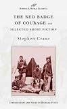 The Red Badge of Courage and Selected Short Fiction (Barnes & Noble Classics Series) (B&N Classics)