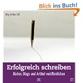 Erfolgreich schreiben: B�cher, Blogs & Artikel ver�ffentlichen