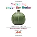 Collecting Under the Radar: Tomorrow's Antiques