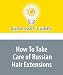 How To Take Care of Russian Hair Extensions by Quick Easy Guides
