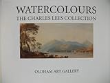 Watercolours : the Charles Lees Collection : at Oldham Art Gallery