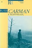 Bliss Carman: A Reappraisal (Reappraisals: Canadian Writers)