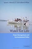 Water for Life: Water Management and Environmental Policy