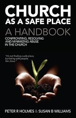 Church as a Safe Place: Confronting, Resolving and Minimizing Abuse in the Church