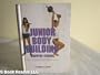 Junior Bodybuilding: Growing Strong - Muscle Stretching, Limbering Up, Aerobics, Building-up Exercises, Warming-up Exercises, Weightlifting, Eating Right