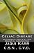 Celiac Disease: Safe/Unsafe Food List and Essential Information On Living With A Gluten Free Diet