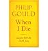 Books : When I Die by Philip Gould (Lessons from the Death Zone)