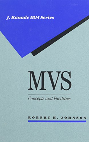 MVS: Concepts and Facilities (J. Ranade Ibm Series)