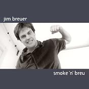 Smoke 'n' Breu | [Jim Breuer]