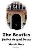 The Beatles: Behind Closed Doors