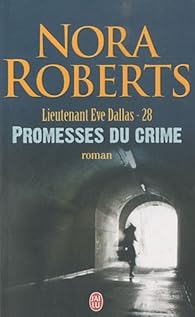 Lieutenant Eve Dallas Tome 28 Promesses Du Crime Babelio