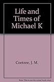 Life & times of Michael K