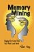 Memory Mining