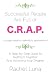 Successful People are Full of C.R.A.P.: A Step-by-Step Guide to Getting it Together And Achieving Your Dreams